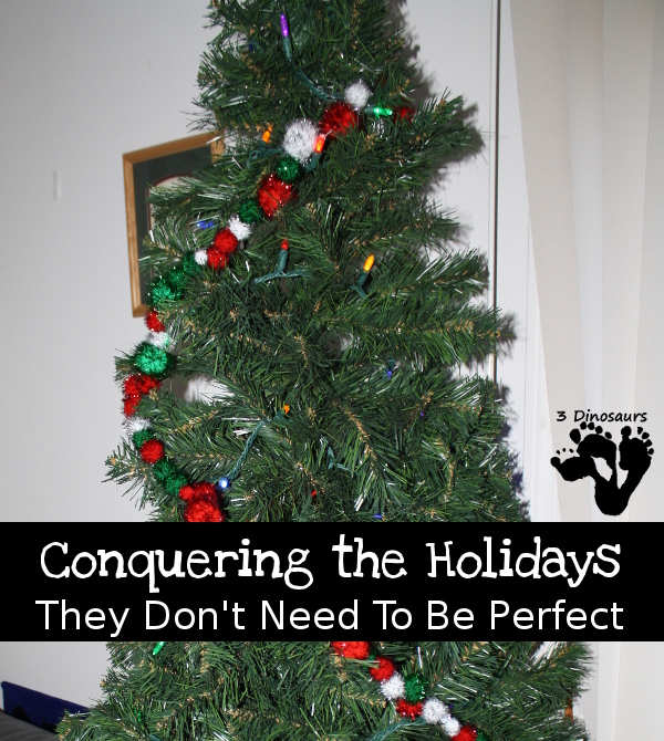 Conquering the Holidays: They Don't Need to be Perfect - look at being a special needs parent during the holidays - 3Dinosaurs.com