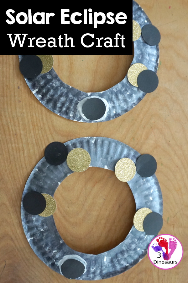 Solar Eclipse Wreath Craft - with showing the five parts of the solar eclipse for kids. From start to end of the solar eclipse. A fun way to learn the different stages. -3Dinosaurs.com