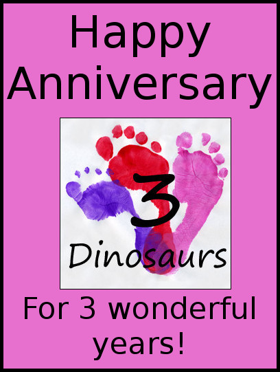 Happy Anniversary 3 Dinosaurs - 3 Years Today! - 3Dinosaurs.com