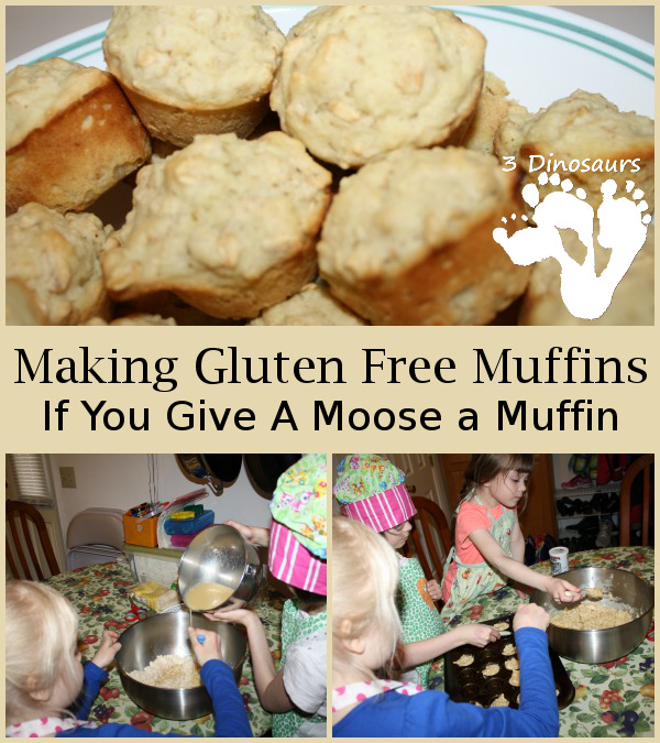 Making Gluten Free Muffins - If You Give A Moose a Muffin - 3Dinosaurs.com