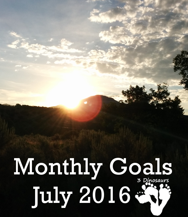 Monthly Goals July 2016: Blog, Family and Personal - 3Dinosaurs.com