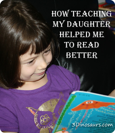 How Teaching My Daughter Helped Me to Read Better