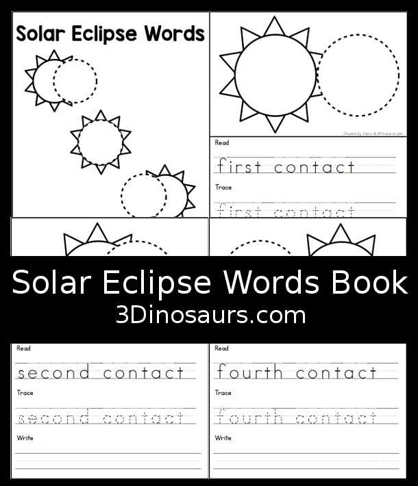 Free Solar Eclipse Words Book has the five parts of the total solar eclipse with coloring the pictures, reading the words, tracing the words and writing the words. Plus a simple solar eclipse cover page. - 3Dinosaurs.com