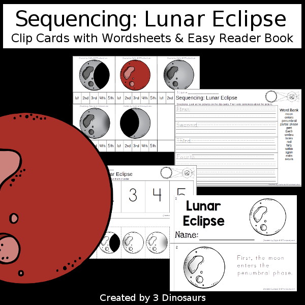 Lunar Eclipse Sequencing: Total Lunar Eclipse with writing, reading, clip cards, number order card with lots of writing and variations for the five part sequencing printables for eclipses - 3Dinosaurs.com