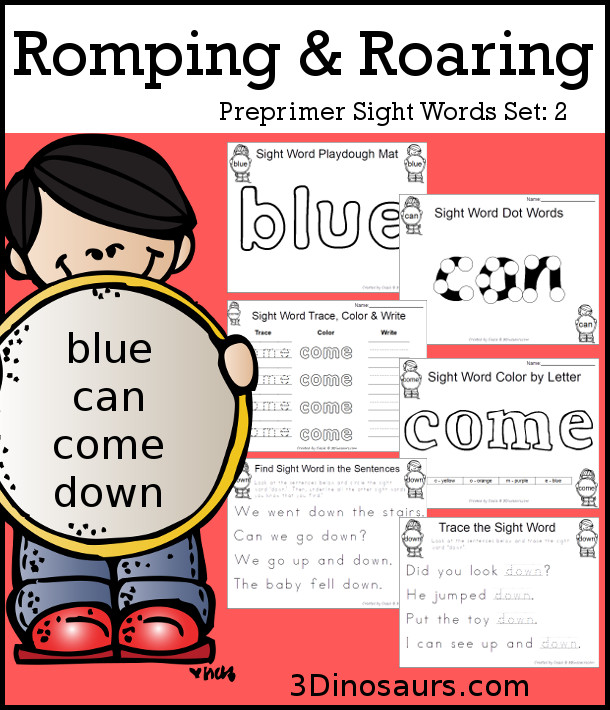 Free Romping & Roaring Preprimer Sight Words Packs Set 2: Blue, Can, Come, Down- 6 pages of activities for each preprimer sight words: a, and, away, big. These are great for easy to use learning centers - 3Dinosaurs.com