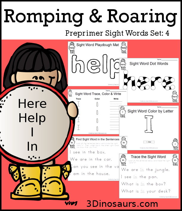 Free Romping & Roaring Preprimer Sight Words Packs Set 3: Help, Here, I, In- 6 pages of activities for each preprimer sight words: help, here, I, in. These are great for easy to use learning centers - 3Dinosaurs.com