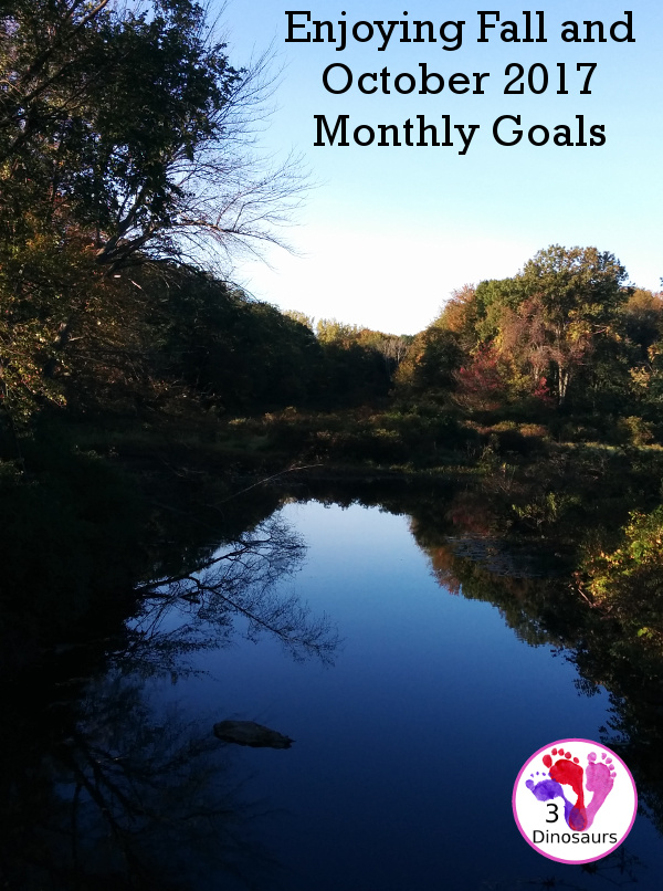 Enjoying Fall and October 2017 Monthly Goals - 3Dinosaurs.com