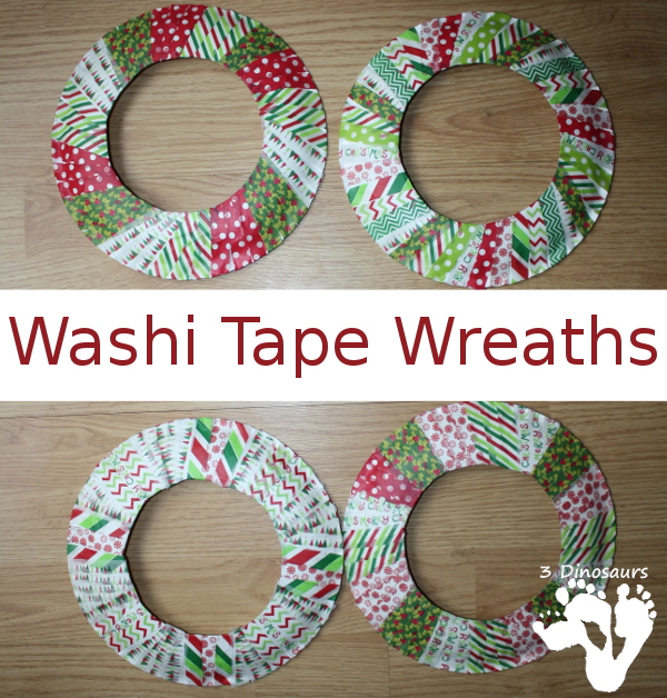 Super Easy Washi Tape Wreaths - a great way to make a wreath and work on fine motor - 3Dinosaurs.com