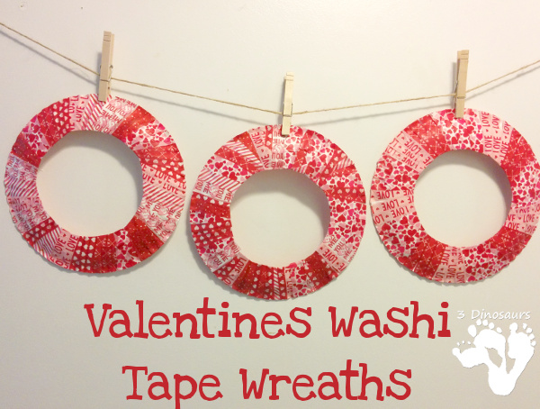 Easy to Make Valentine Themed Washi Tape Wreaths - fun fine motor wreath that kids of any age can make - 3Dinosaurs.com