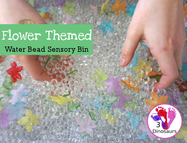 Flower Water Bead Sensory Bin - a great sensory bin for the spring with fun flower and leaves - 3Dinosaurs.com