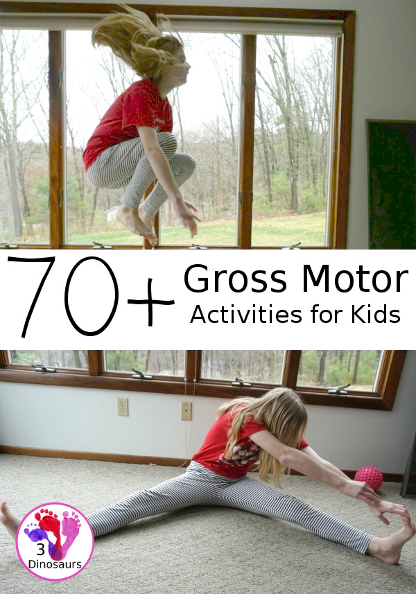 70+ Gross Motor Activities & Printables - with gross motor lists, themed gross motor, easy to do gross motor and gross motor you can do with books - 3Dinosaurs.com