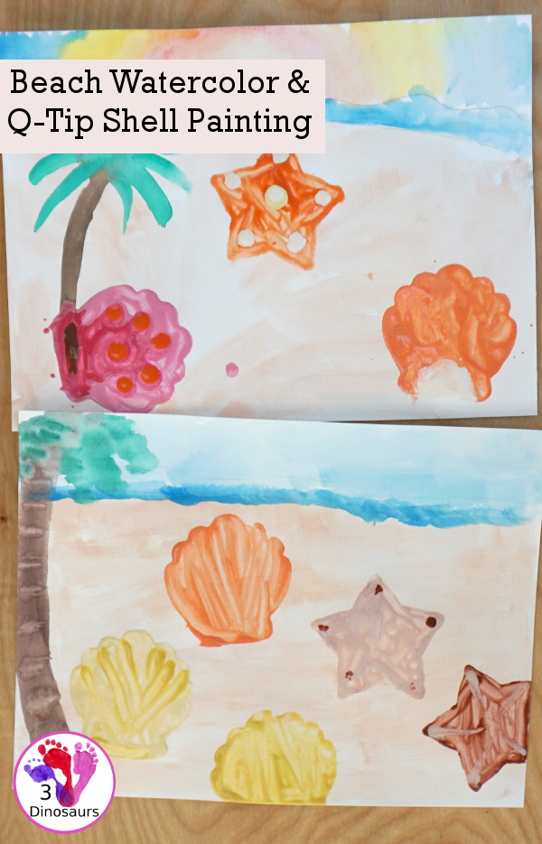 Beach Watercolor and Q-Tip Shell Painting - this is a great painting project that many ages can do. It is loads of fun for painting and fine motor work. - 3Dinosaurs.com