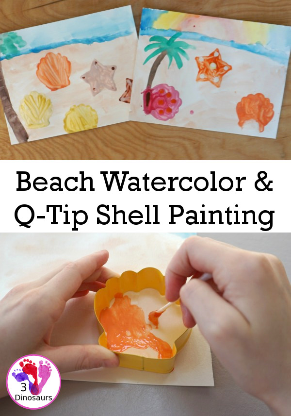 Beach Watercolor and Q-Tip Shell Painting - this is a great painting project that many ages can do. It is loads of fun for painting and fine motor work. - 3Dinosaurs.com