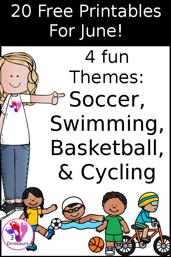 20 Free Printables for June - you have a soccer week, a swimming week, a basketball week, and a cycling week. All with a mix of math and language to use with kids - 3Dinosaurs.com