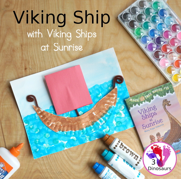 Easy to Make Viking Ship with Viking Ships at Sunrise - with a paper plate, dot markers, and watercolors to make this fun craft of a Viking Ship for the Magic Tree House Book- 3Dinosaurs.com