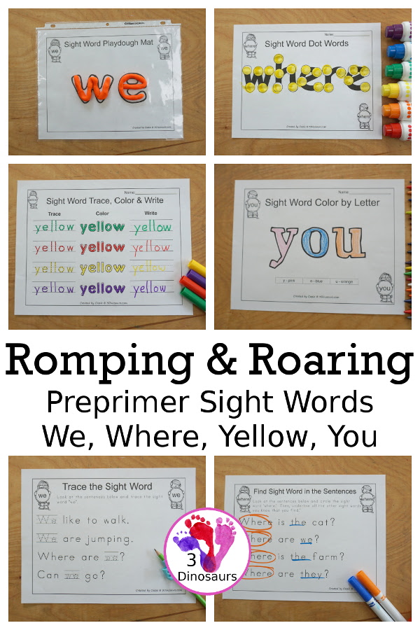 Free Romping & Roaring Preprimer Sight Words: We, Where, Yellow, You - you have 6 pages for each sight word that work on learning the sight word different ways with reading, writing, and finding. 3Dinosaurs.com