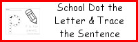 School Dot The Letter & Trace the Sentence