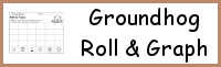 Groundhog Roll & Graph Set