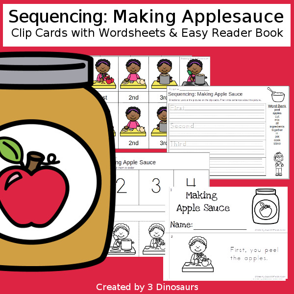 Sequencing: Making Applesause-   with clip cards, task cards, no-prep worksheets and easy reader books $ - 3Dinosaurs.com #printablesforkids #sequencingforkids #fallprintables #tpt #teacherspayteachers