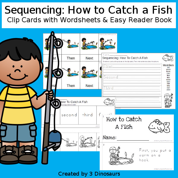 Sequencing: How to Catch a Fish with clip cards, task cards, no-prep worksheets and easy reader books $ - 3Dinosaurs.com #printablesforkids #sequencingforkids  #summerprintables #tpt #teacherspayteachers