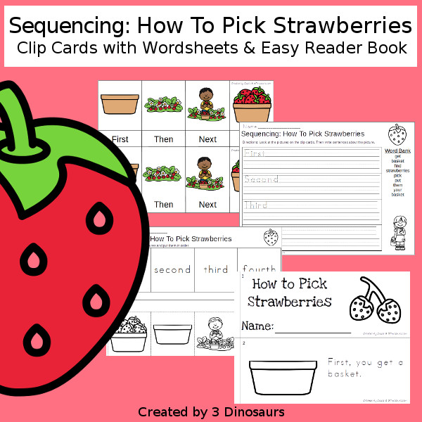 Sequencing: How to Pick Strawberries with clip cards, task cards, no-prep worksheets and easy reader books $ - 3Dinosaurs.com #printablesforkids #sequencingforkids  #springprintables #tpt #teacherspayteachers