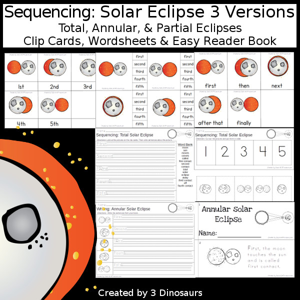 Solar Eclipse Sequencing: Partial, Annular, and Total Eclipse with writing, reading, clip cards, number order card with lots of writing and variations for the five part sequencing printables for eclipses - 3Dinosaurs.com