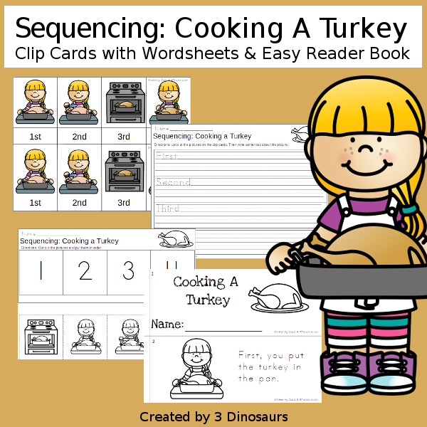 Sequencing: Cooking a Turkey -  with clip cards, task cards, no-prep worksheets and easy reader books $ - 3Dinosaurs.com #printablesforkids #sequencingforkids #fallprintables #tpt #teacherspayteachers