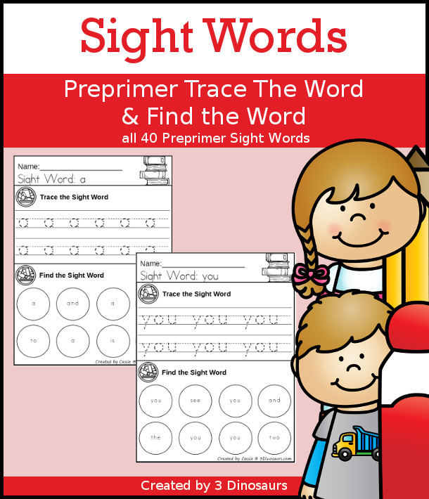 Sight Word Trace & Find Simple - Preprimer: all 40 words from the Dolch Preprimer list - you have two rows of trace the sight word and then find the sight word- 3Dinosaurs.com