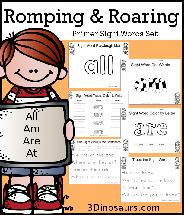 Free Romping & Roaring Primer Sight Words: All, Am, Are, At - you have 6 pages for each sight word that work on learning the sight word in different ways with reading, writing, and finding. 3Dinosaurs.com