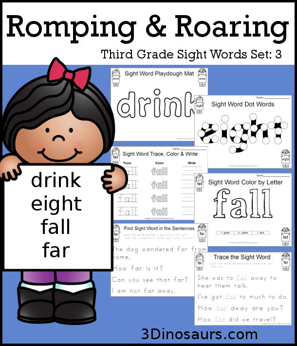 Free Romping & Roaring Third Grade Sight Words Packs Set 3:  Drink, Eight, Fall, Far - 6 pages of activities for each third Grade sight words: drink, eight, fall, and far. These are great for easy to use learning centers - 3Dinosaurs.com