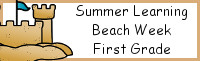 Summer Learning: First Grade Beach Week