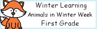 Winter Learning: First Grade Animals in Winter Week