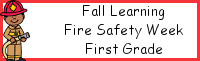 Fall Learning: First Grade Fire Safety Week