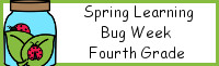 Spring Learning: Fourth Grade Bug Week