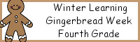 Winter Learning: Fourth Grade Gingerbread Week