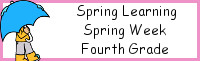 Spring Learning: Fourth Grade Spring Week