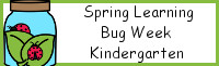 Spring Learning: Kindergarten Bug Week