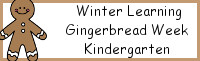 Winter Learning: Kindergarten Gingerbread Week