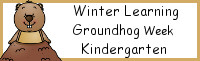 Winter Learning: Kindergarten Groundhog