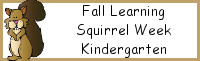 Fall Learning: Kindergarten Squirrel Week