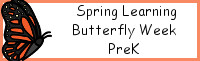 Spring Learning: PreK Butterfly Week