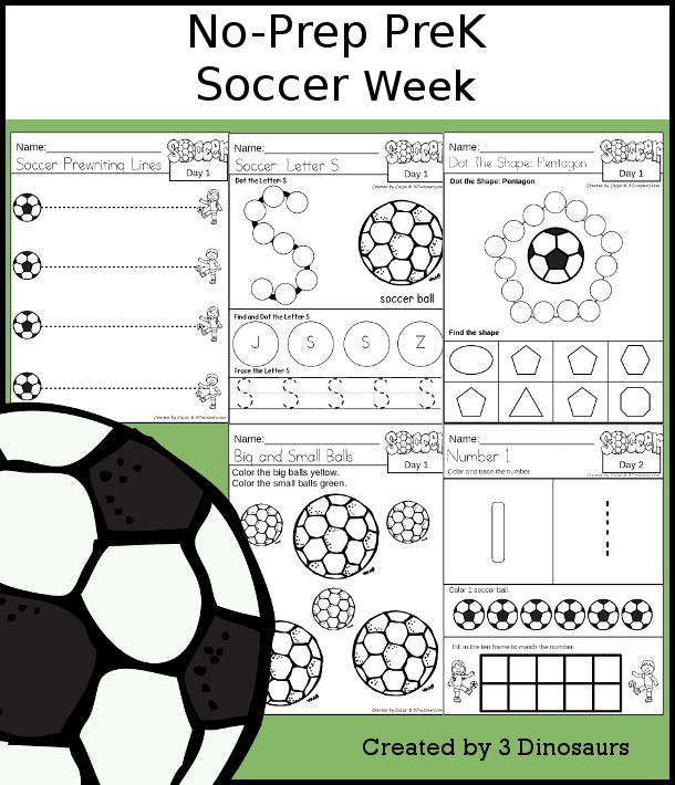 No-Prep Soccer Weekly Packs for PreK  with 5 days of activities to do to learn with a spring and summer Soccer theme - - 3Dinosaurs.com