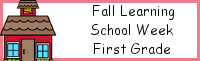 Fall Learning: First Grade  School Week