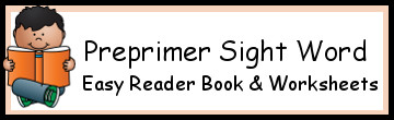 Sight Word Easy Reader Books & Worksheets: Preprimer